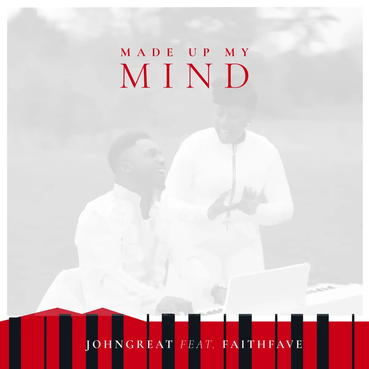 Made Up My Mind artwork by JohnGreat featuring FaithFave